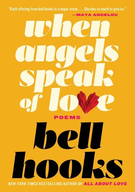 When Angels Speak Of Love by Bell Hooks