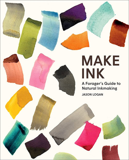 Make Ink: A Forager’s Guide to Natural Inkmaking | Hardcover