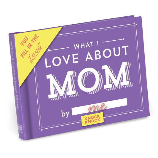 Knock Knock |  What I Love About Mom Fill in the Love® Book