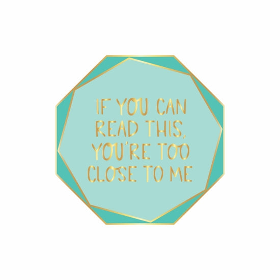 Too Close Enamel Pin