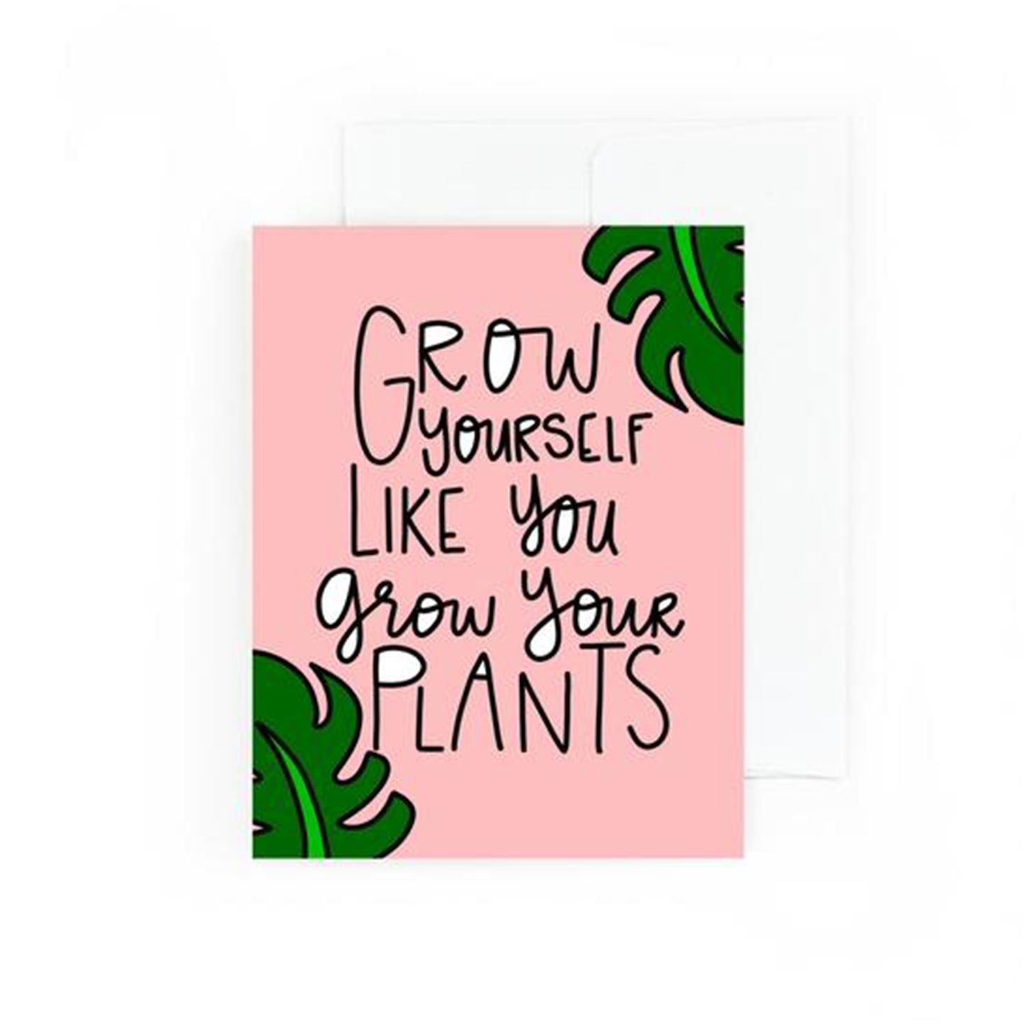 Grow Yourself Like You Grow Your Plants Card