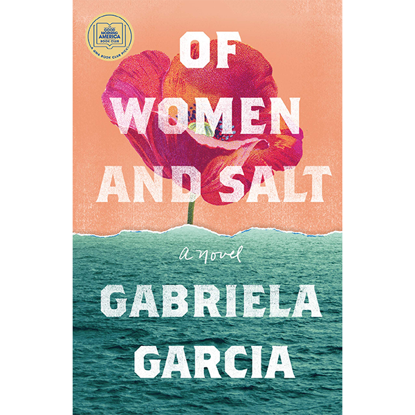 Of Women and Salt by Gabriela Garcia