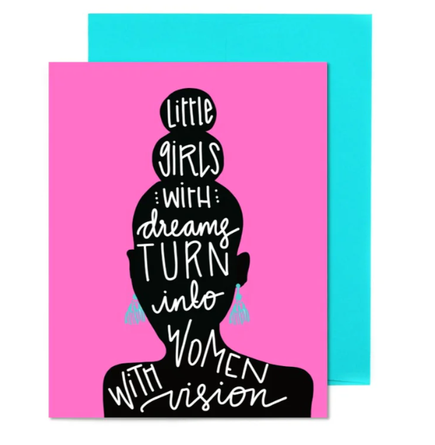 Little Girls with Dreams Turn Into Women with Vision Greeting Card