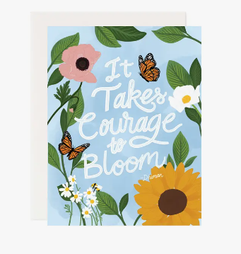 It Takes Courage to Bloom Greeting Card