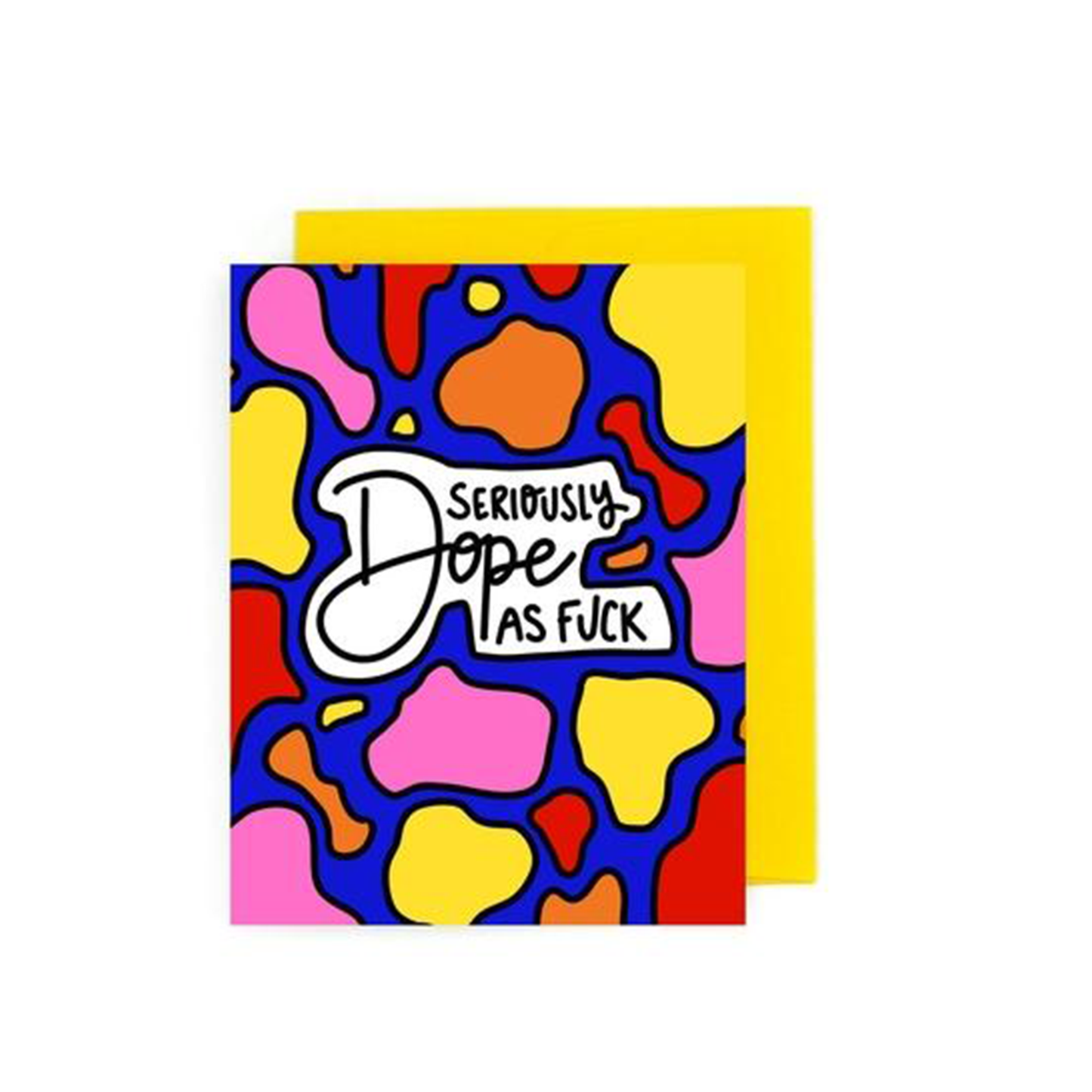 Seriously Dope As Fuck Card