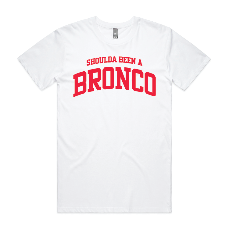 Shoulda Been a Bronco T-Shirt
