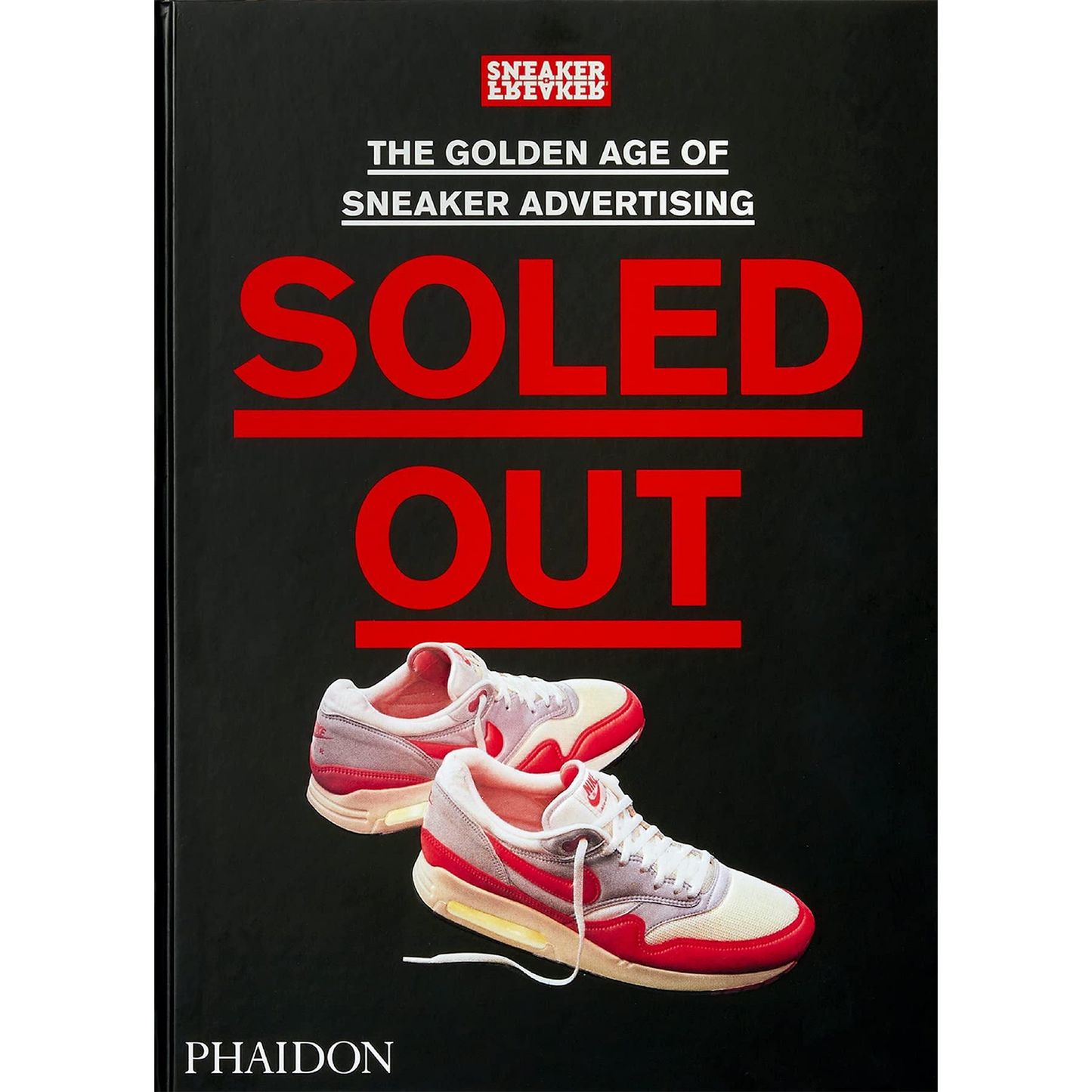 Soled Out: The Golden Age of Sneaker Advertising Hardcover