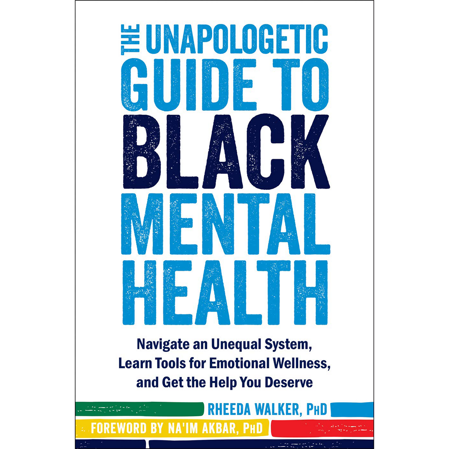The Unapologetic Guide to Black Mental Health