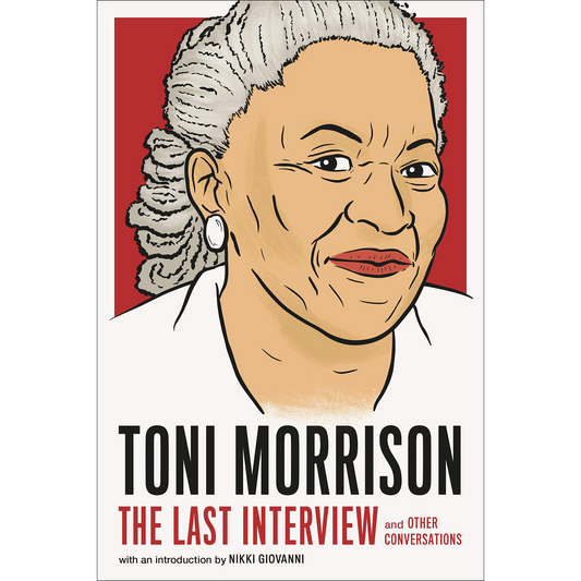 Toni Morrison: The Last Interview: and Other Conversations (The Last Interview Series)