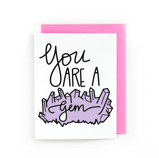 You Are A Gem Greeting Card