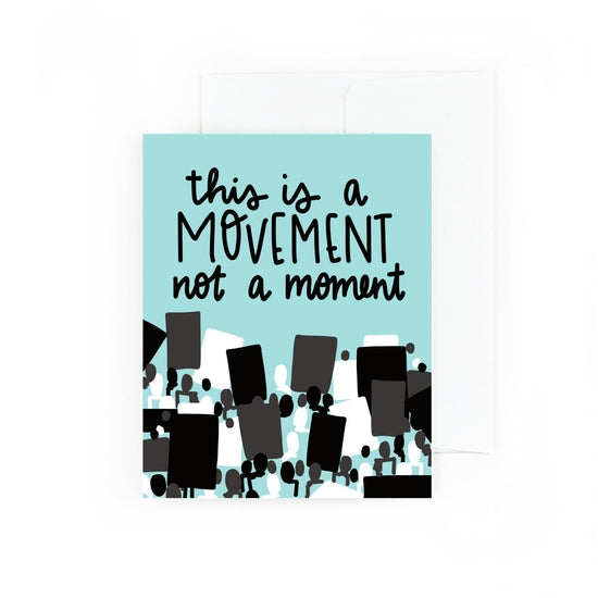 This is a Movement, Not a moment Card