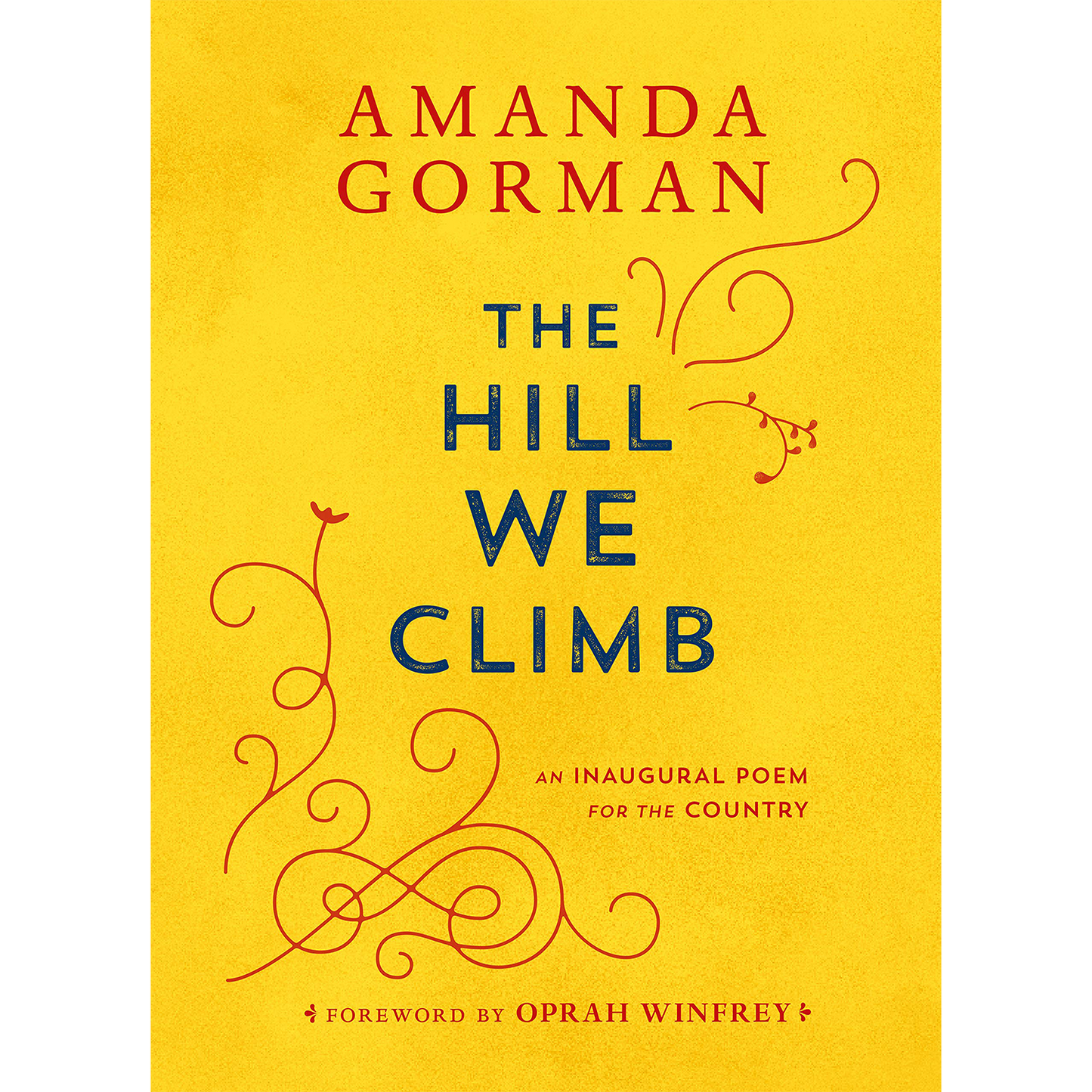 The Hill We Climb: An Inaugural Poem for the Country (Hardcover)