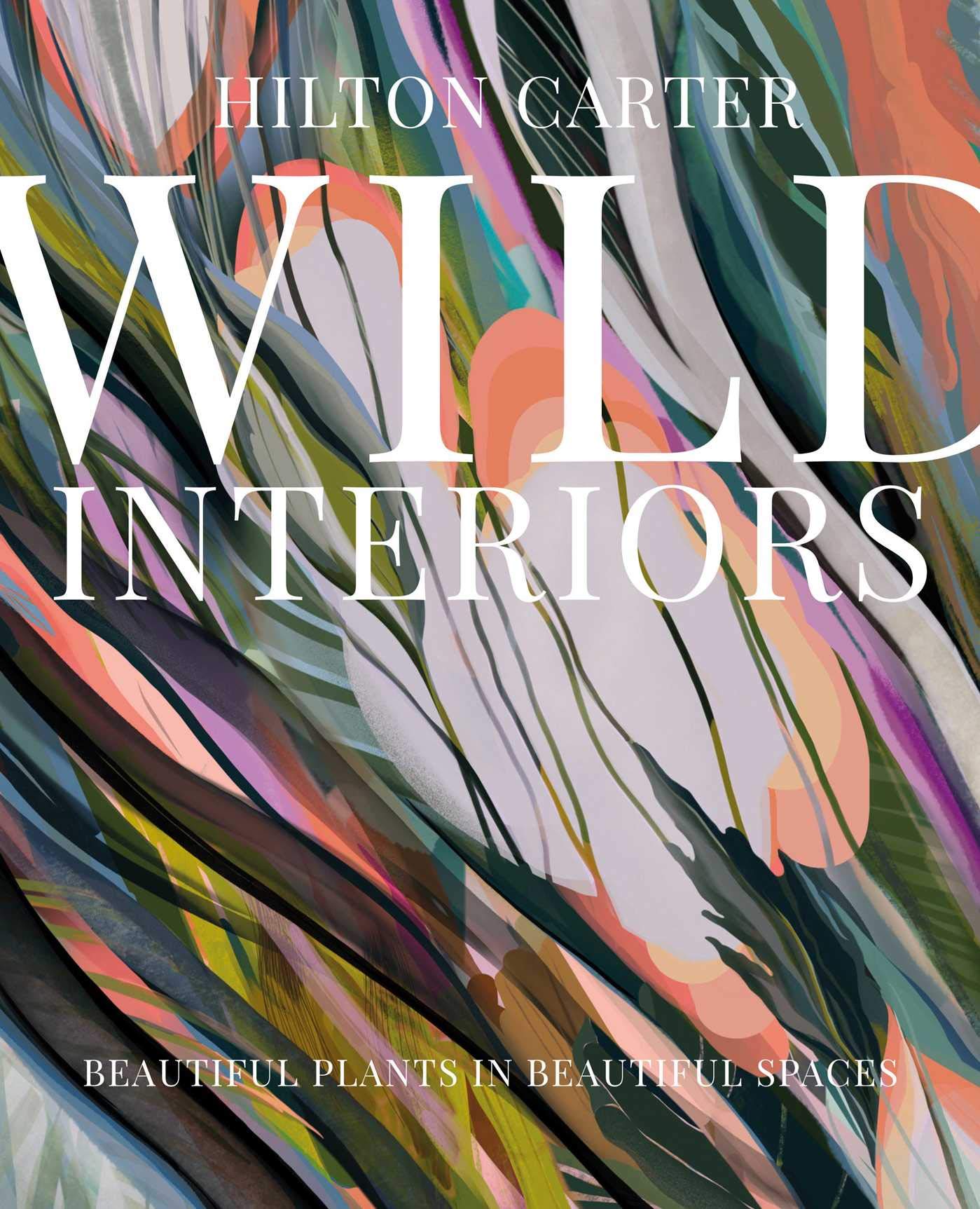Wild Interiors: Hilton Carter