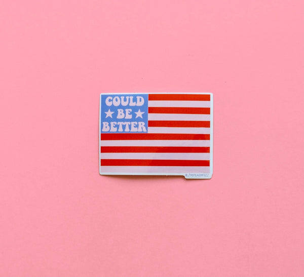 The Peach Fuzz | Could Be Better American Flag Sticker