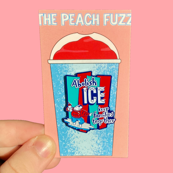 The Peach Fuzz | Abolish ICE Enamel Pin