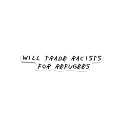 Wear The Peace | Trade Racists For Refugees Sticker