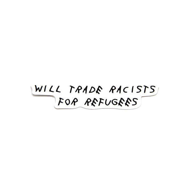 Wear The Peace | Trade Racists For Refugees Sticker