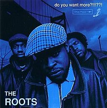 The Roots | Do You Want More?!!!??!