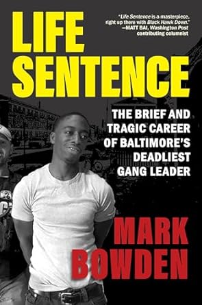 Life Sentence: The Brief and Tragic Career of Baltimore’s Deadliest Gang Leader