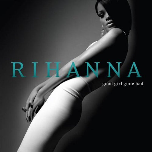 Rihanna | Good Girl Gone Bad