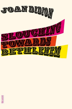 Slouching Towards Bethlehem: Essays | Paperback
