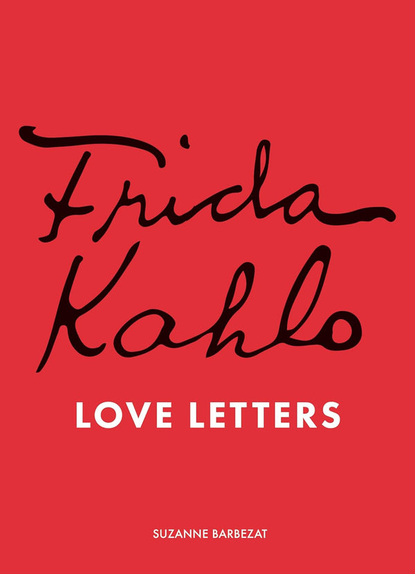 Frida Kahlo's Love Letters Hardcover