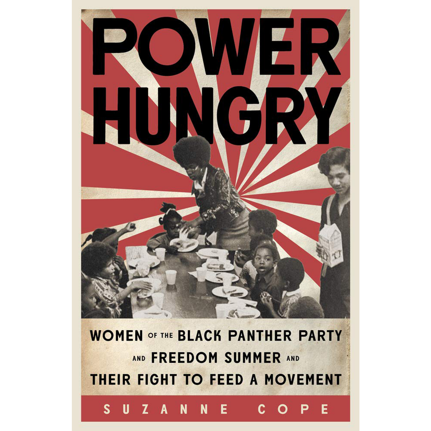 Power Hungry: Women of the Black Panther Party and Freedom Summer and Their Fight to Feed a Movement
