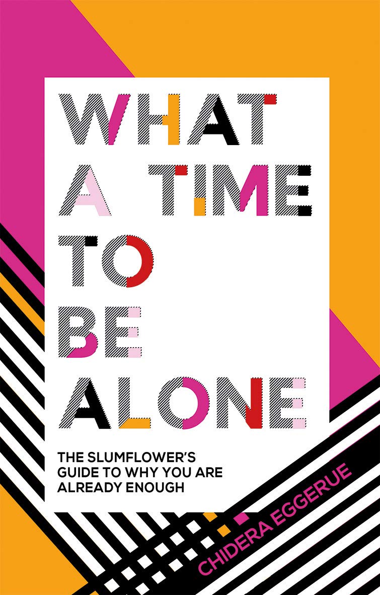 What a Time to Be Alone: The Slumflower's Guide to Why You Are Already Enough | Hardcover