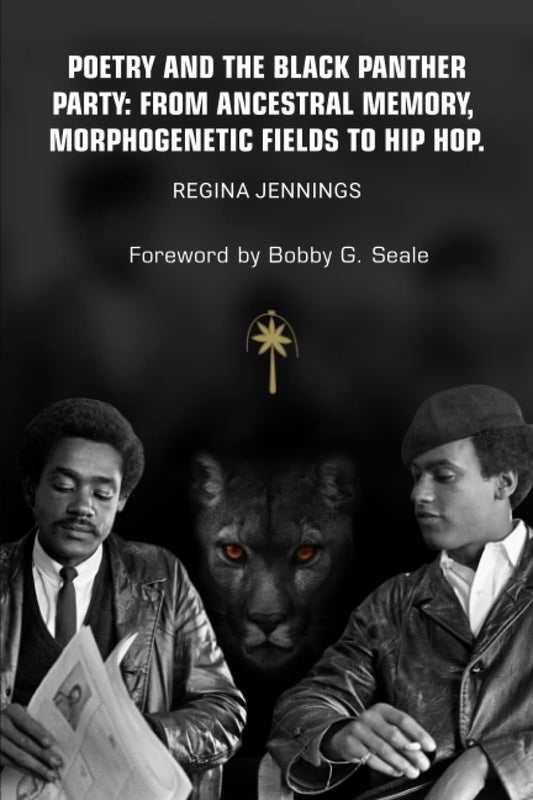 Poetry and the Black Panther Party: from Ancestral Memory, Morphogenetic Fields to Hip Hop | Paperback