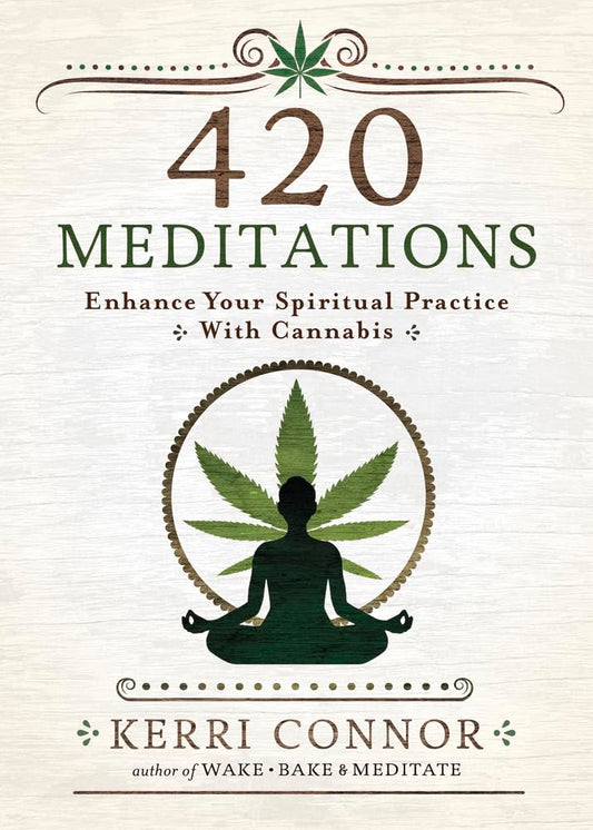 420 Meditations: Enhance Your Spiritual Practice With Cannabis (Kerri Connor's Weed Witch, 2)| Paperback