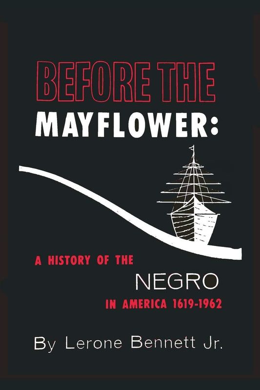 Before the Mayflower: A History of the Negro in America, 1619-1962 | Hardcover