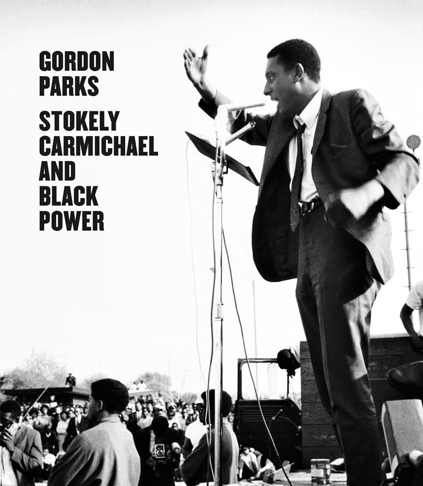 Gordon Parks: Stokely Carmichael and Black Power | Hardcover