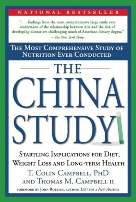 The China Study: The Most Comprehensive Study of Nutrition Ever Conducted And the Startling Implications for Diet, Weight Loss, And Long-term Health | Paperback