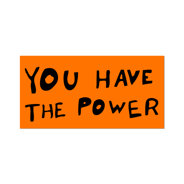 Apply Stickers | You Have The Power by Sam Durant Sticker