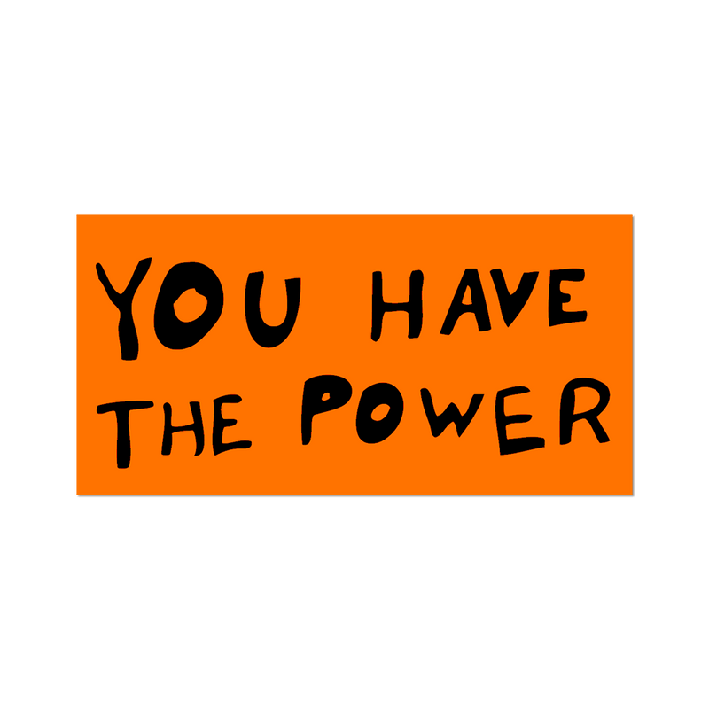 Apply Stickers | You Have The Power by Sam Durant Sticker