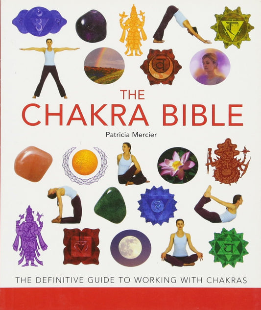 The Chakra Bible: The Definitive Guide to Working with Chakras | Paperback