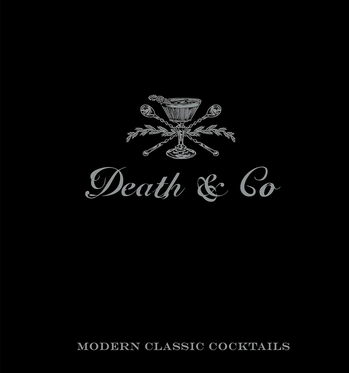 Death & Co: Modern Classic Cocktails | Hardcover