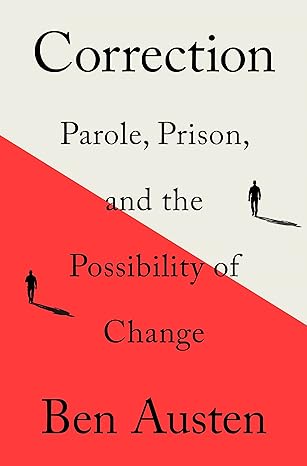 Correction: Parole, Prison, and the Possibility of Change | Hardcover