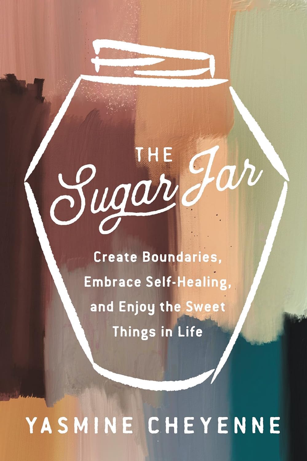 The Sugar Jar: Create Boundaries, Embrace Self-Healing, and Enjoy the Sweet Things in Life | Hardcover