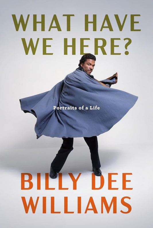 What Have We Here?: Portraits of a Life | Hardcover