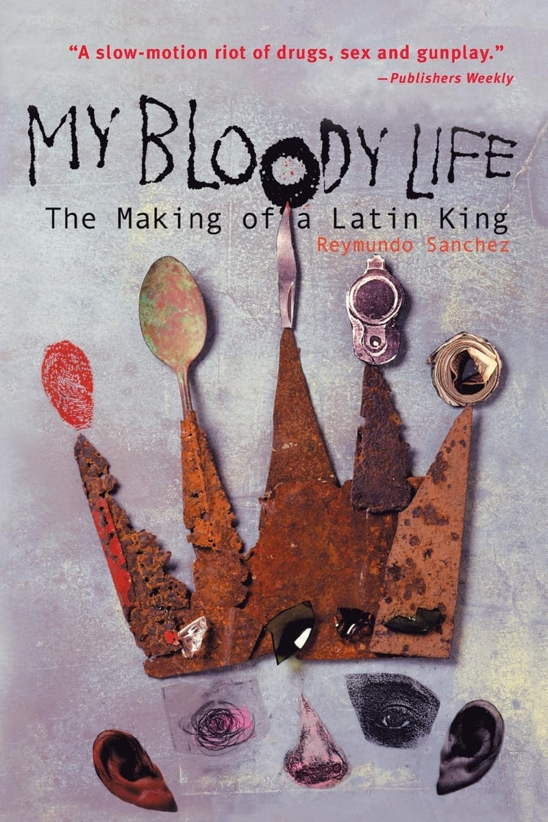 My Bloody Life: The Making of a Latin King