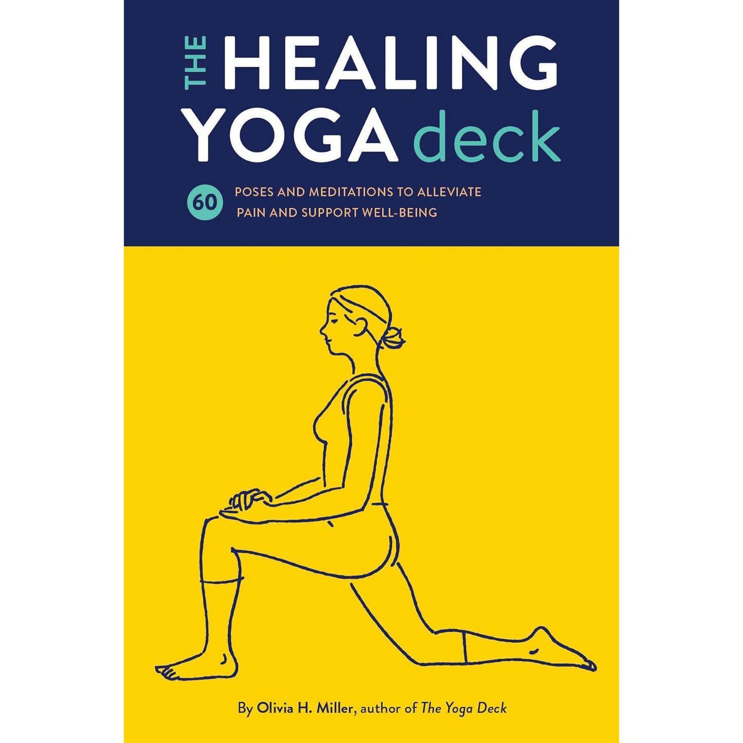 The Healing Yoga Deck: 60 Poses and Meditations to Alleviate Pain and Support Well-Being (Deck of Cards with Yoga Poses for Healing, Yoga for Health ... Meditation and Exercises for Pain Relief)