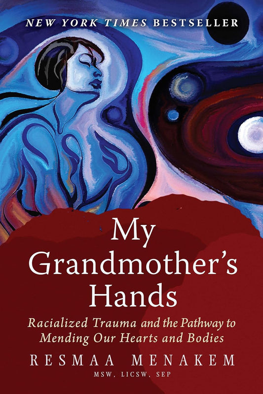 My Grandmother's Hands: Racialized Trauma and the Pathway to Mending Our Hearts and Bodies | Paperback