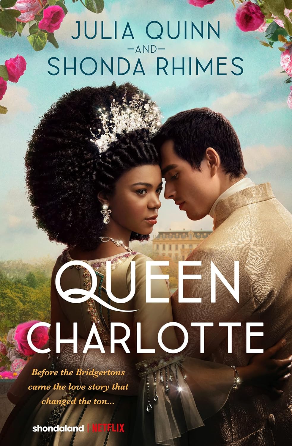 Queen Charlotte: Before Bridgerton Came an Epic Love Story | Hardcover