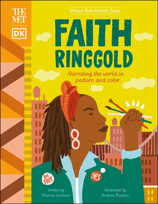 The Met Faith Ringgold: Narrating the World in Pattern and Color (What the Artist Saw) | Hardcover