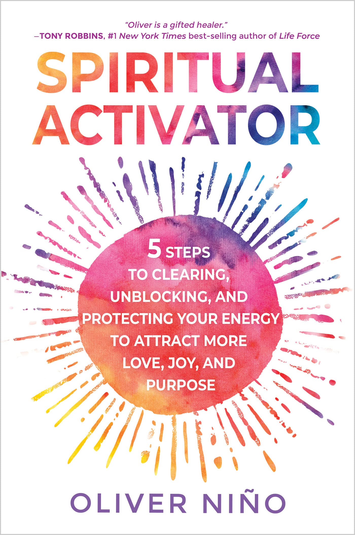 Spiritual Activator: 5 Steps to Clearing, Unblocking, and Protecting Your Energy to Attract More Love, Joy, and Purpose | Hardcover