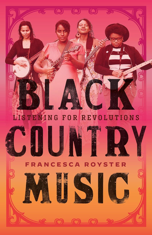 Black Country Music: Listening for Revolutions (American Music Series) | Hardcover