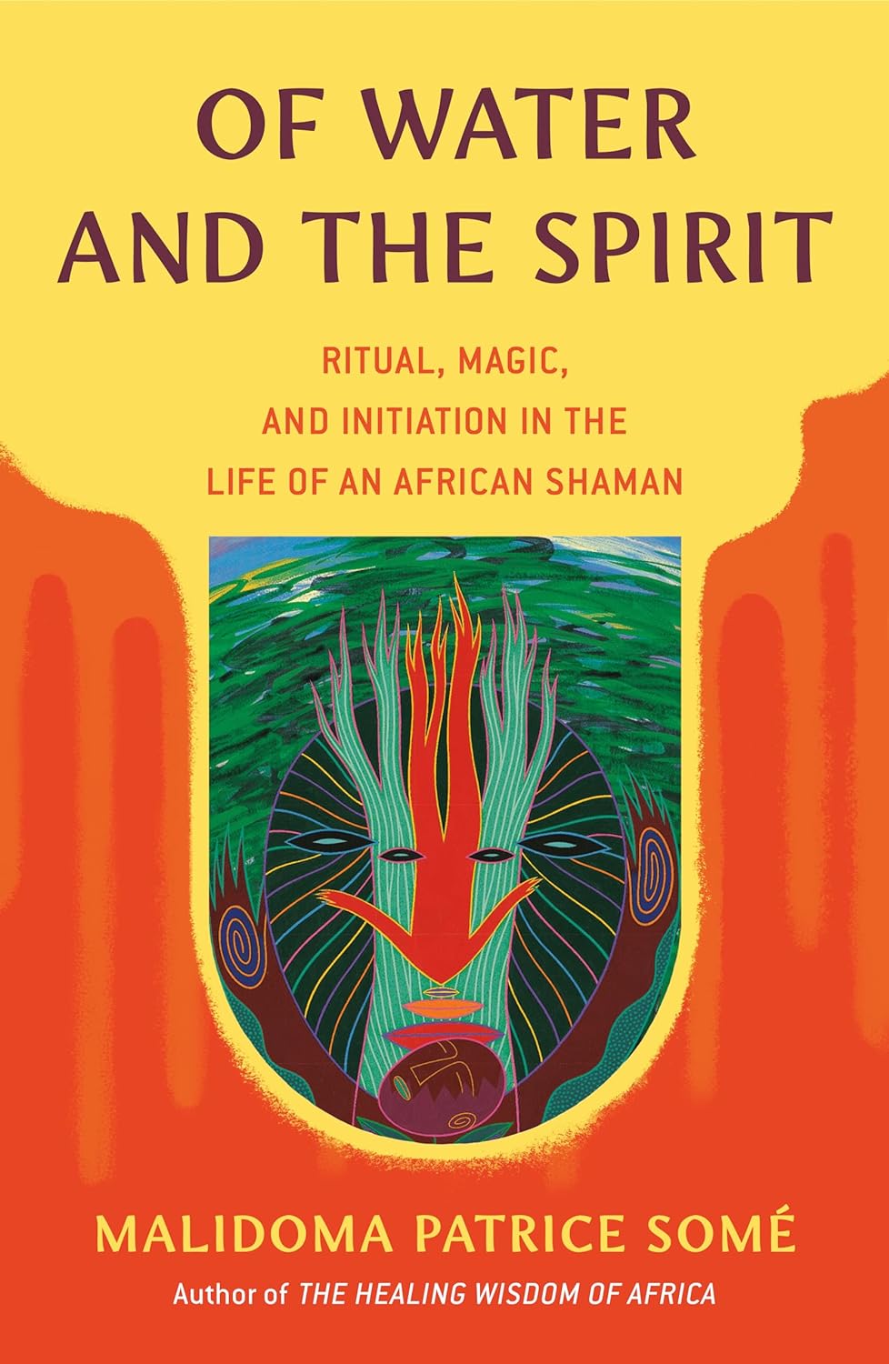 Of Water and the Spirit: Ritual, Magic, and Initiation in the Life of an African Shaman | Paperback