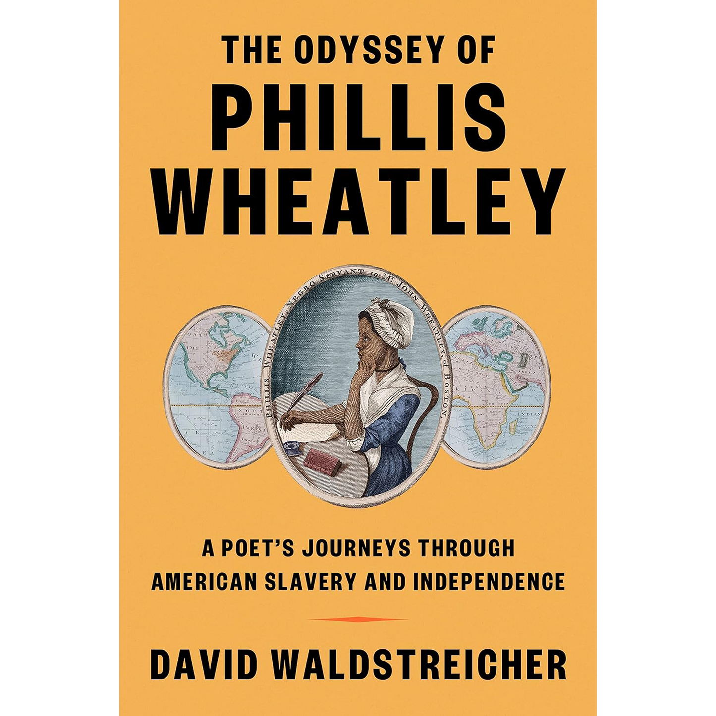 The Odyssey of Phillis Wheatley: A Poet's Journeys Through American Slavery and Independence | Hardcover