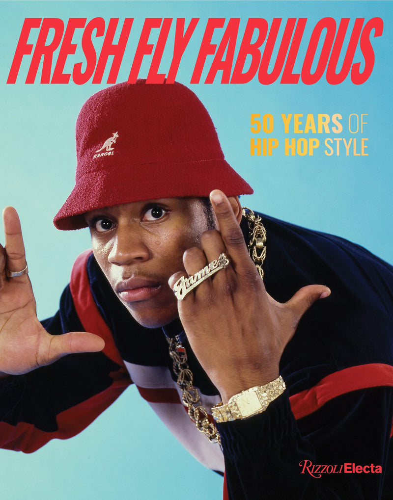 Fresh Fly Fabulous: 50 Years of Hip Hop Style | Hardcover